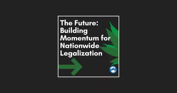 Week 3 — The Future: Building Momentum for Nationwide Legalization